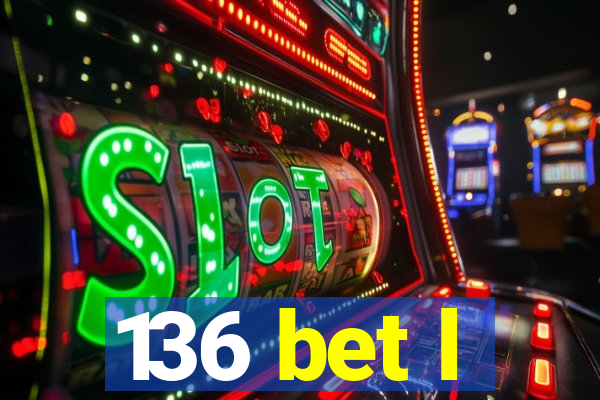 136 bet l